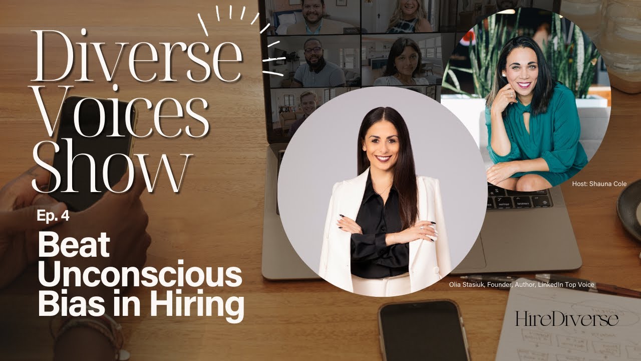 Overcoming Unconscious Bias in Hiring with Olia Stasiuk (Diverse Voices Ep. 4)