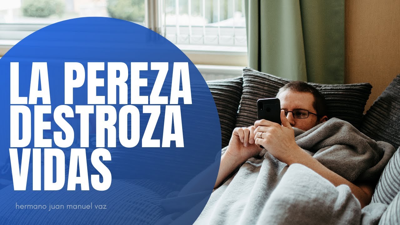 La pereza destroza vidas - Juan Manuel Vaz
