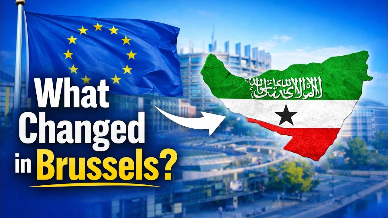 Why Is Brussels Quietly Moving Toward Hargeisa Now?