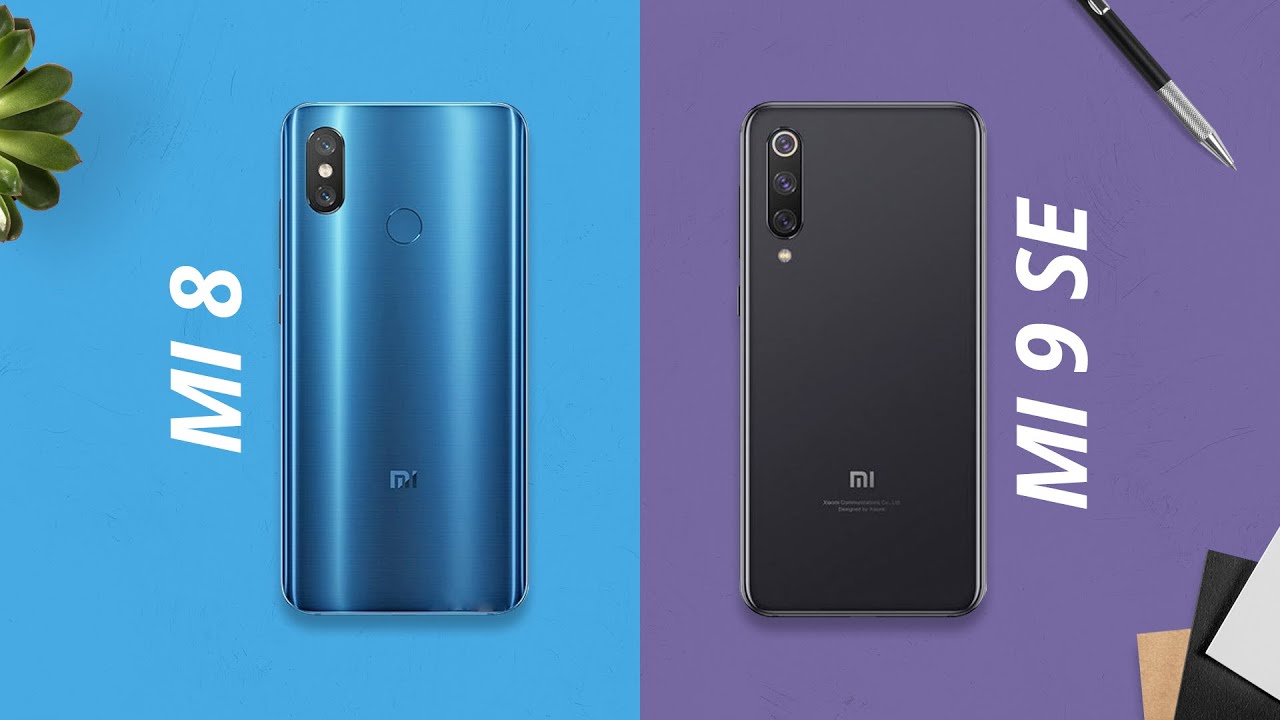 Xiaomi Mi 8 vs Mi 9 SE [Comparativo]
