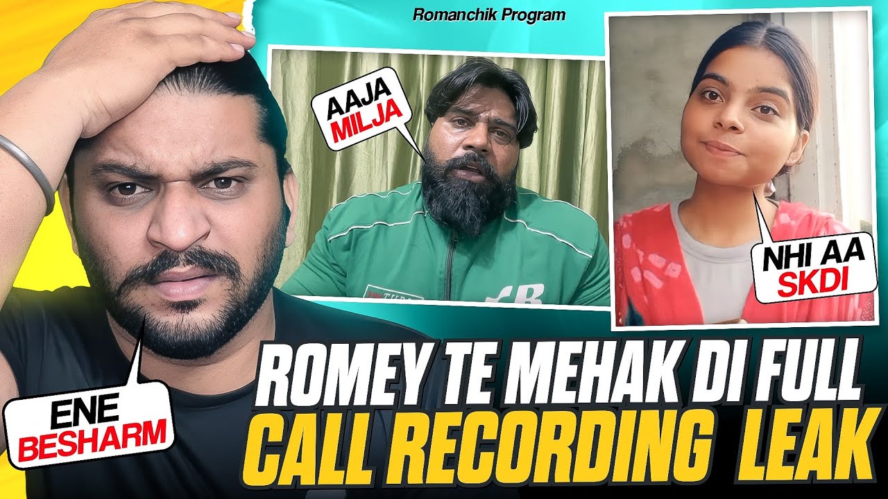 Romey Tharki Te Mehak Di Full Call Recording Kenda  Mohali Aaja Mehak😡