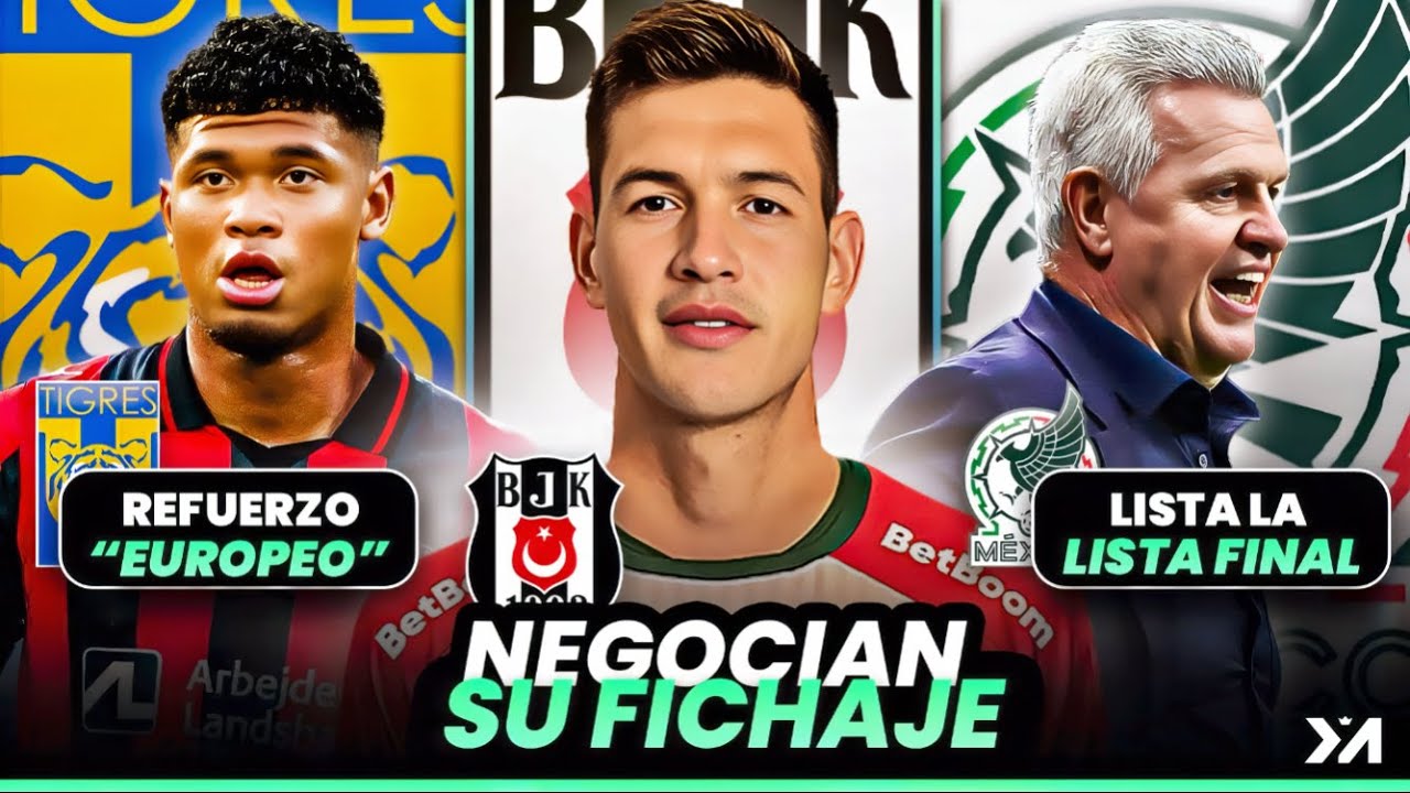 La lista final de Aguirre con SORPRESAS; César Montes puede llegar a Turquía; Tigres va por europeo