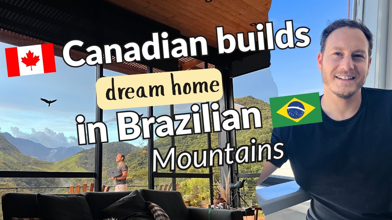 Canadian builds dream home in Brazilian Mountains