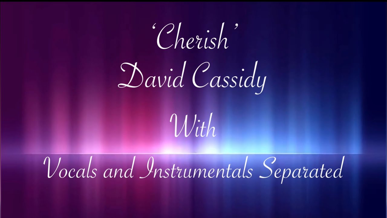 Cherish - David Cassidy (Vocals and Instrumental Separated @ellieg7494
