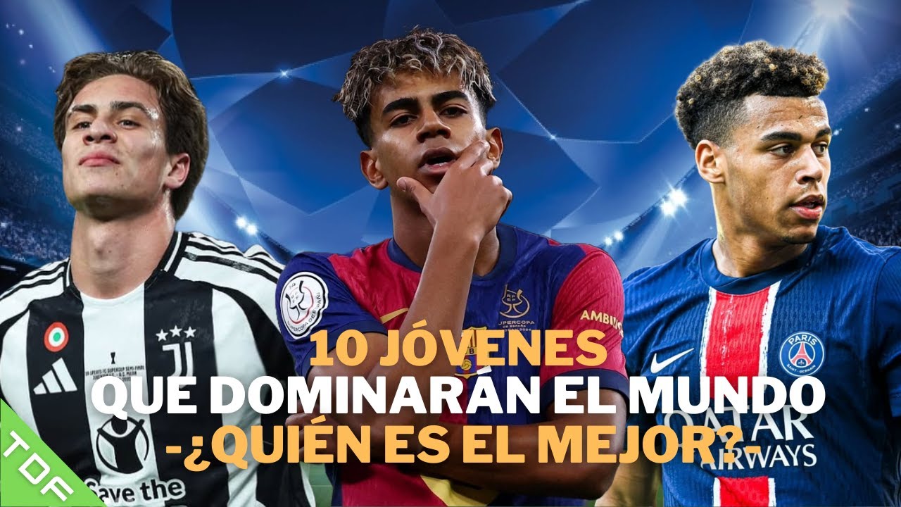 10 Jóvenes que dominarán el mundo (2025-2026) - ¿Quién es el mejor? I Todo de fútbol