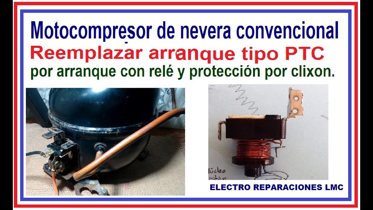 Compresor de nevera.  Cambiar PTC por un relay en el sistema de arranque.