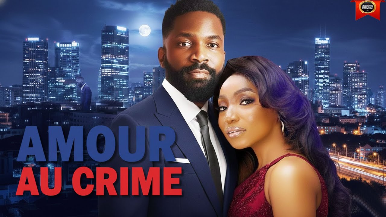 AMOUR AU CRIME | ESO DIKE | OMOWUMI DADA | DERNIERS FILMS NOLLYWOOD 2026