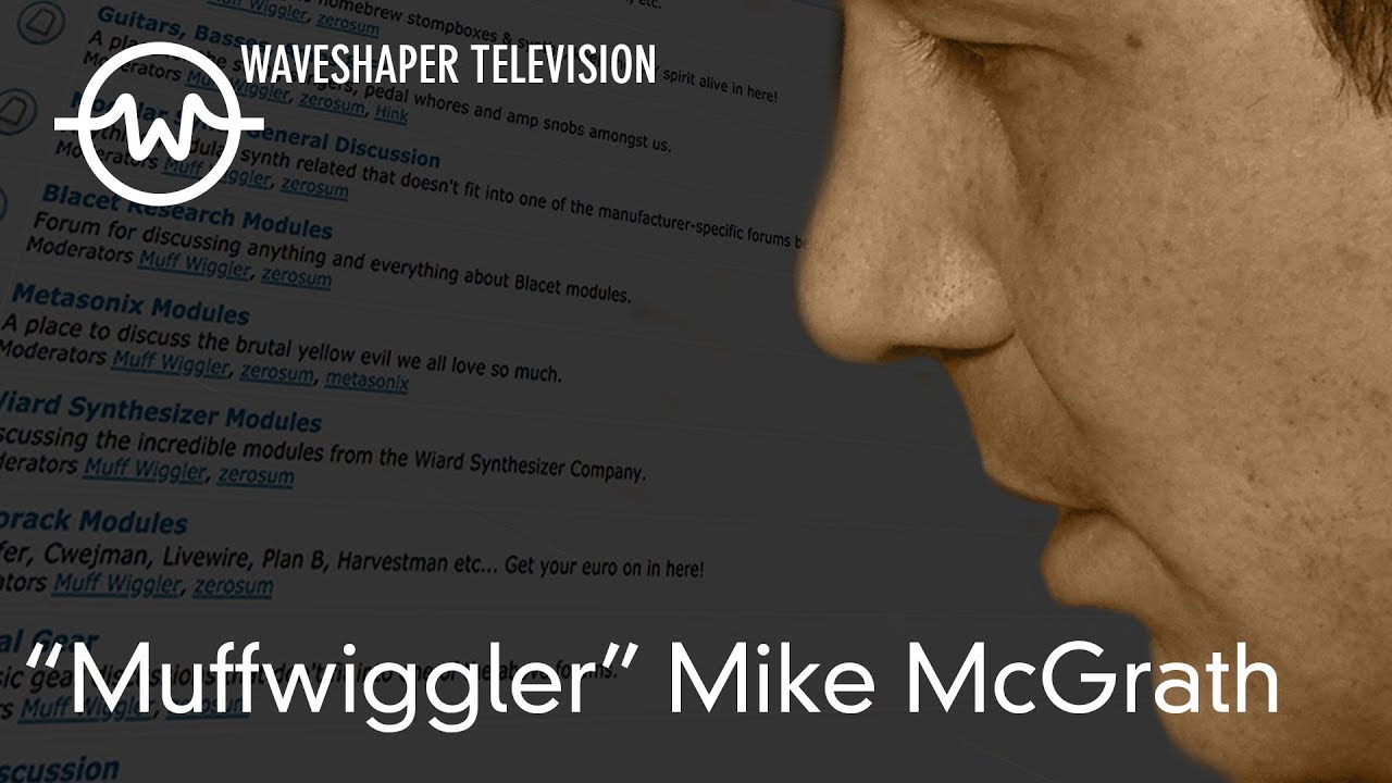 &ldquo;Muffwiggler&rdquo; Mike McGrath - Waveshaper TV Ep.12 - IDOW archive series