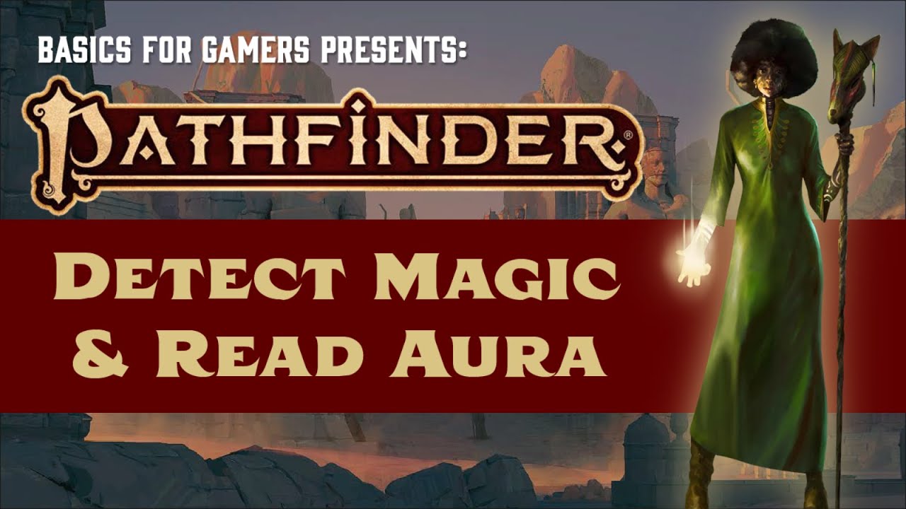 Pathfinder (2e): Основы обнаружения магии и чтения ауры