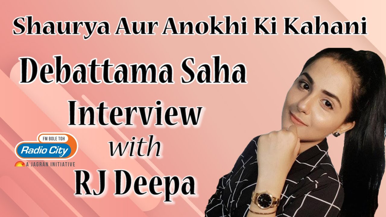 Exclusive #Interview | Debattama Shaha with RJ Deepa only on Radio CIty