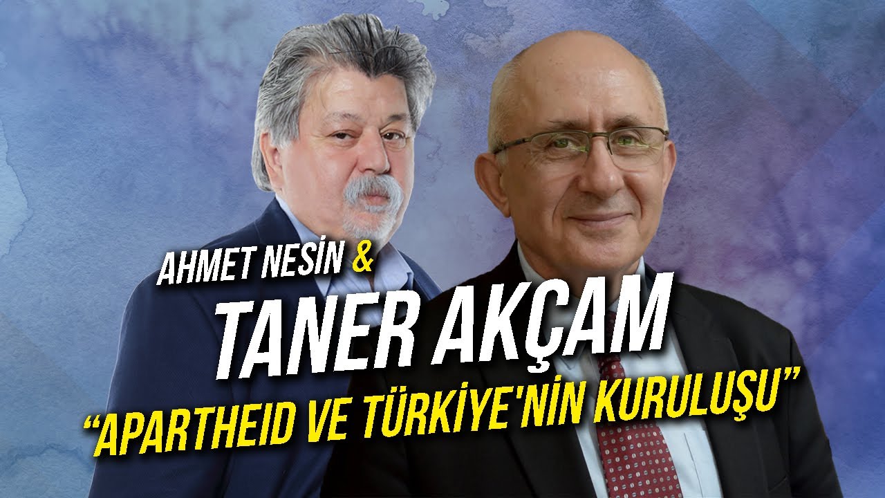 Apartheid ve Türkiye'nin Kuruluşu / Taner Akçam & Ahmet Nesin