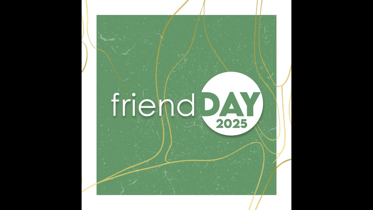 FRIEND DAY 2025 - One of the Best Things in Life Is Friendship (8/24/25)