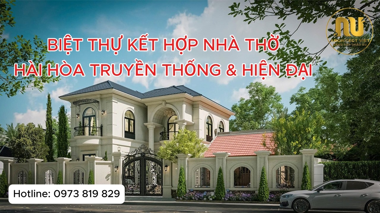 Biệt Thự Kết Hợp Nhà Thờ Gia Đình Đẹp, Chuẩn Phong Thủy
