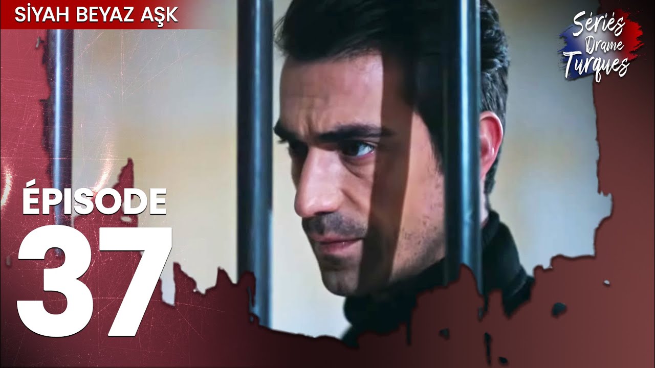 Siyah Beyaz Aşk - Épisode 37