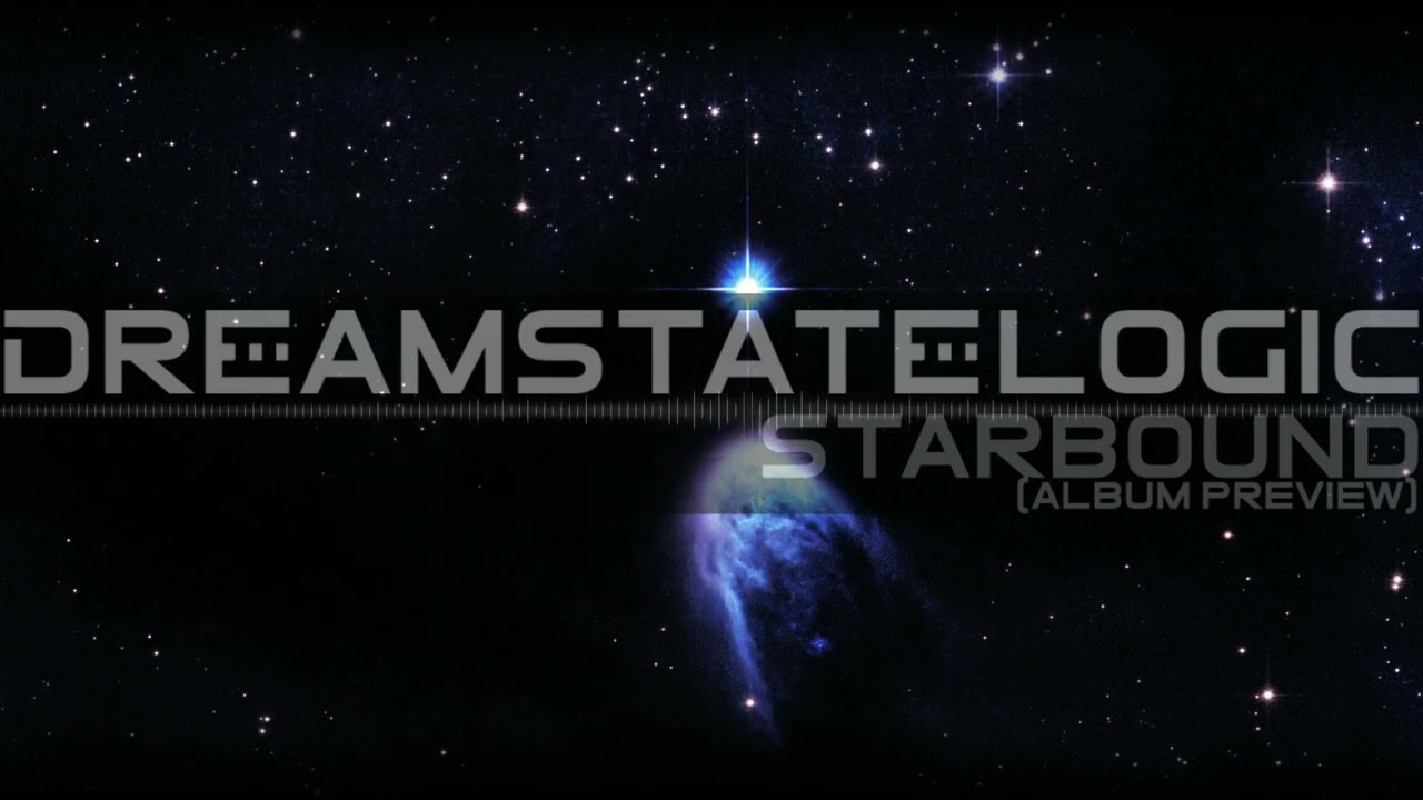 Dreamstate Logic - Starbound (album preview) [cosmic downtempo / space ambient]