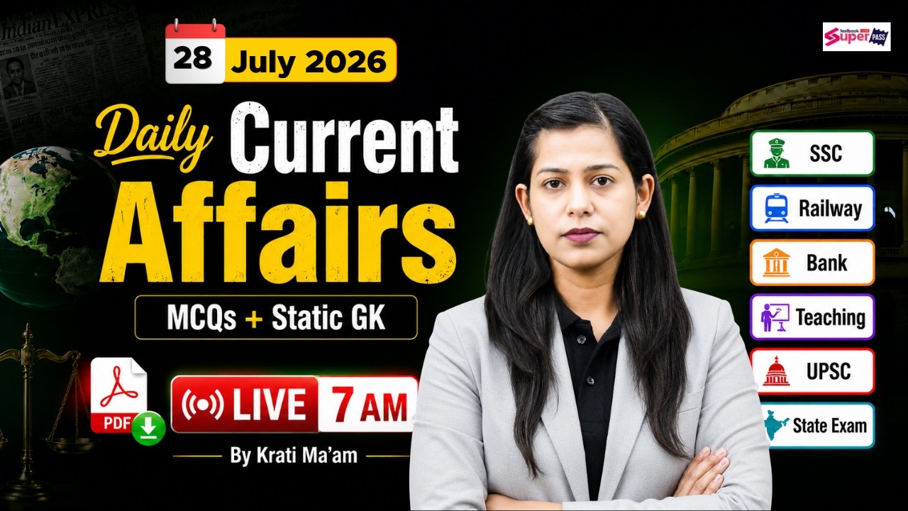 Current Affairs Today | 28 July 2026 Current Affairs | Daily Current Affairs by Krati Mam
