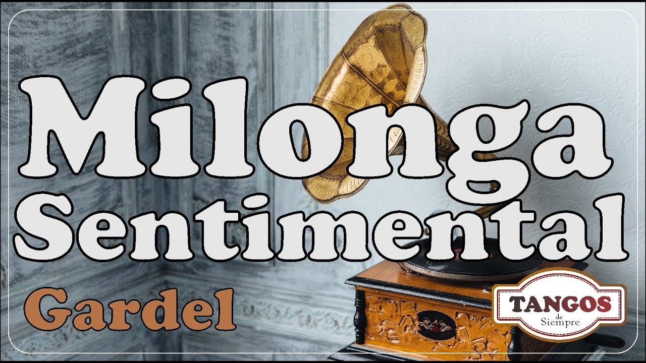Milonga Sentimental - Carlos Gardel con Letra