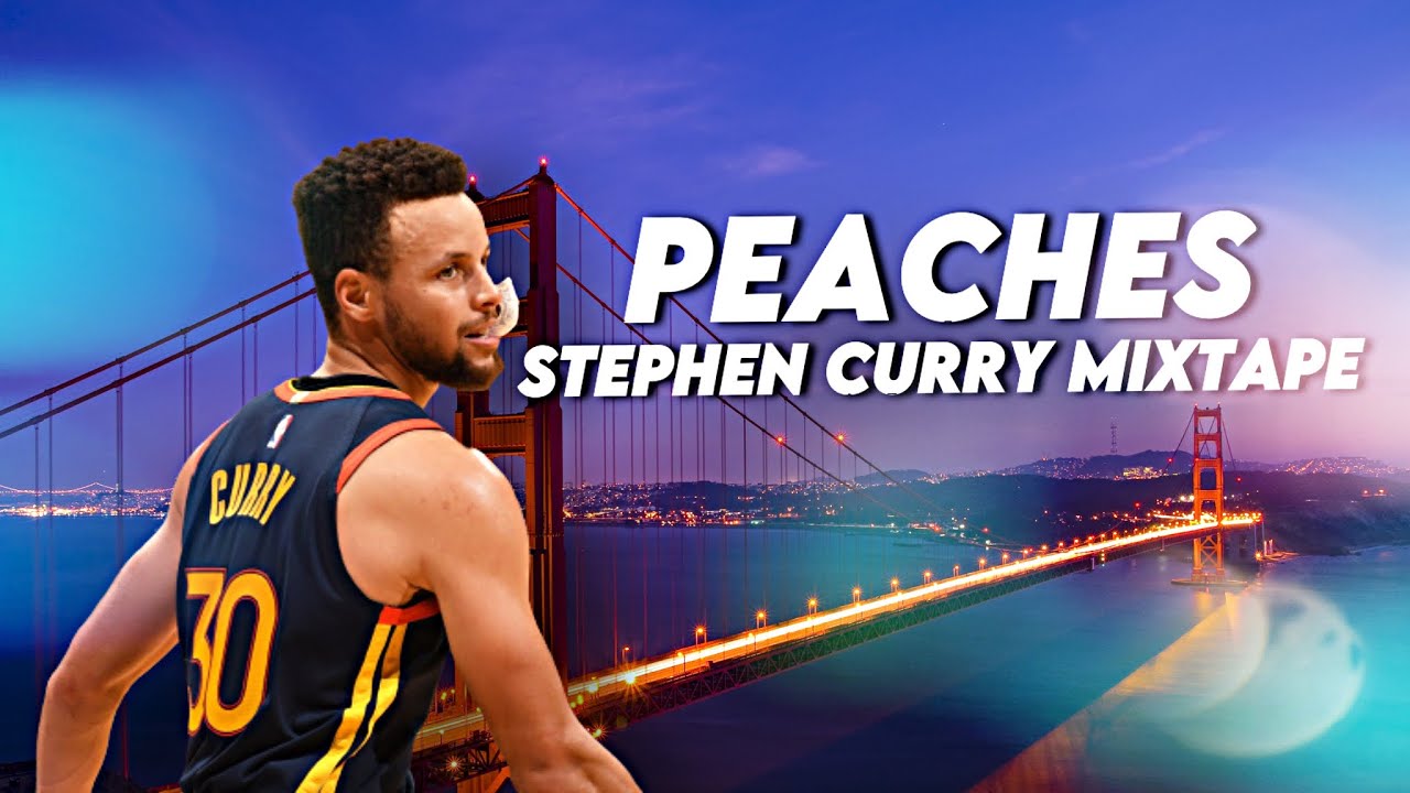 Peaches - Stephen Curry Mix