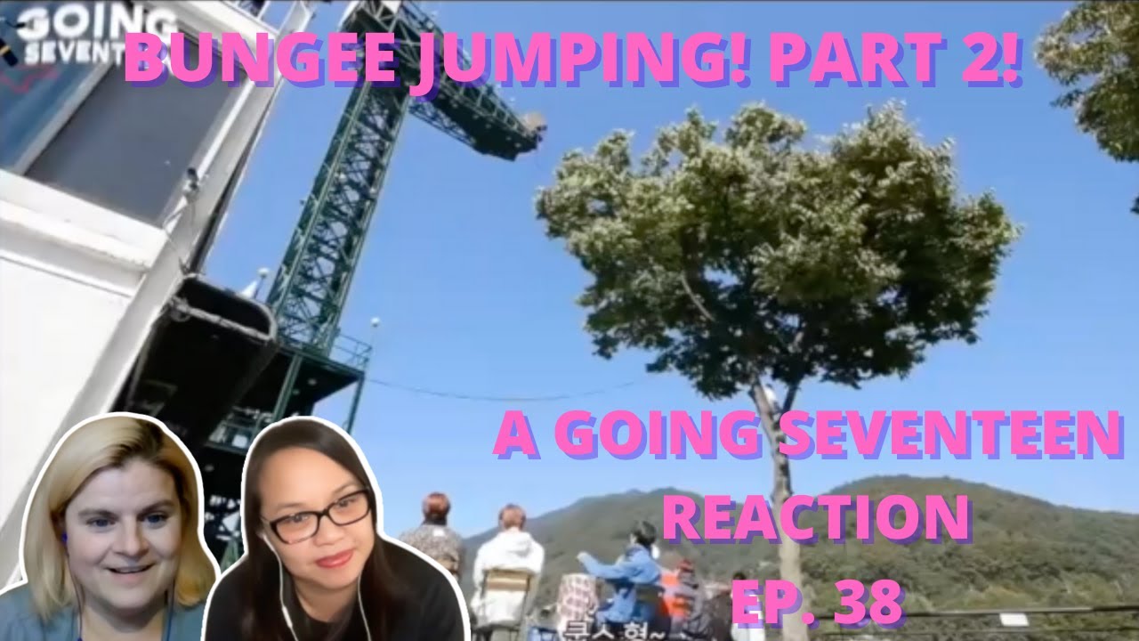 First time watching GOING SEVENTEEN 2020 EP.38 천고마비 (Bungee Jump) #2 |  Reaction