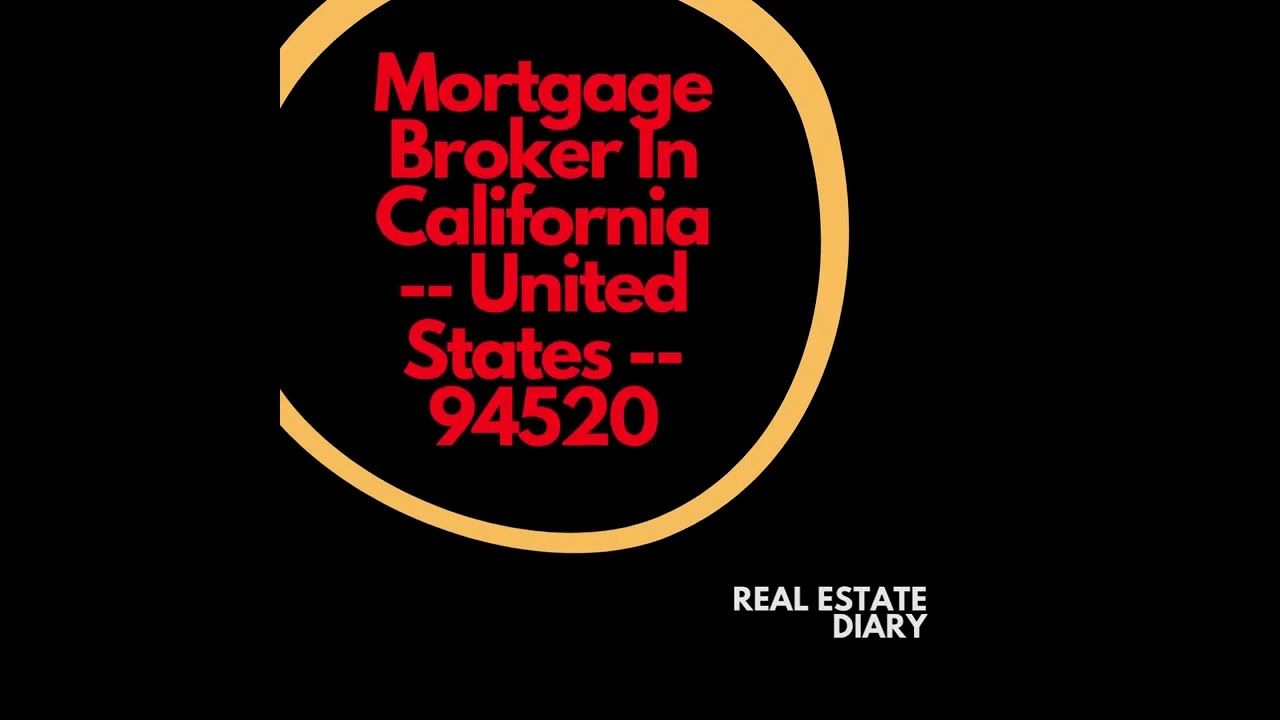 Mortgage Broker In California -- United States -- 94520