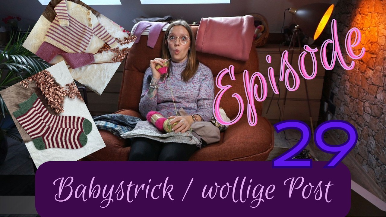 Episode 29 ✨| Teststrick-Socken & Fertige🧦  Babystrick 👶🏼 | wollige Post 🧶| #strickpodcast #knitting