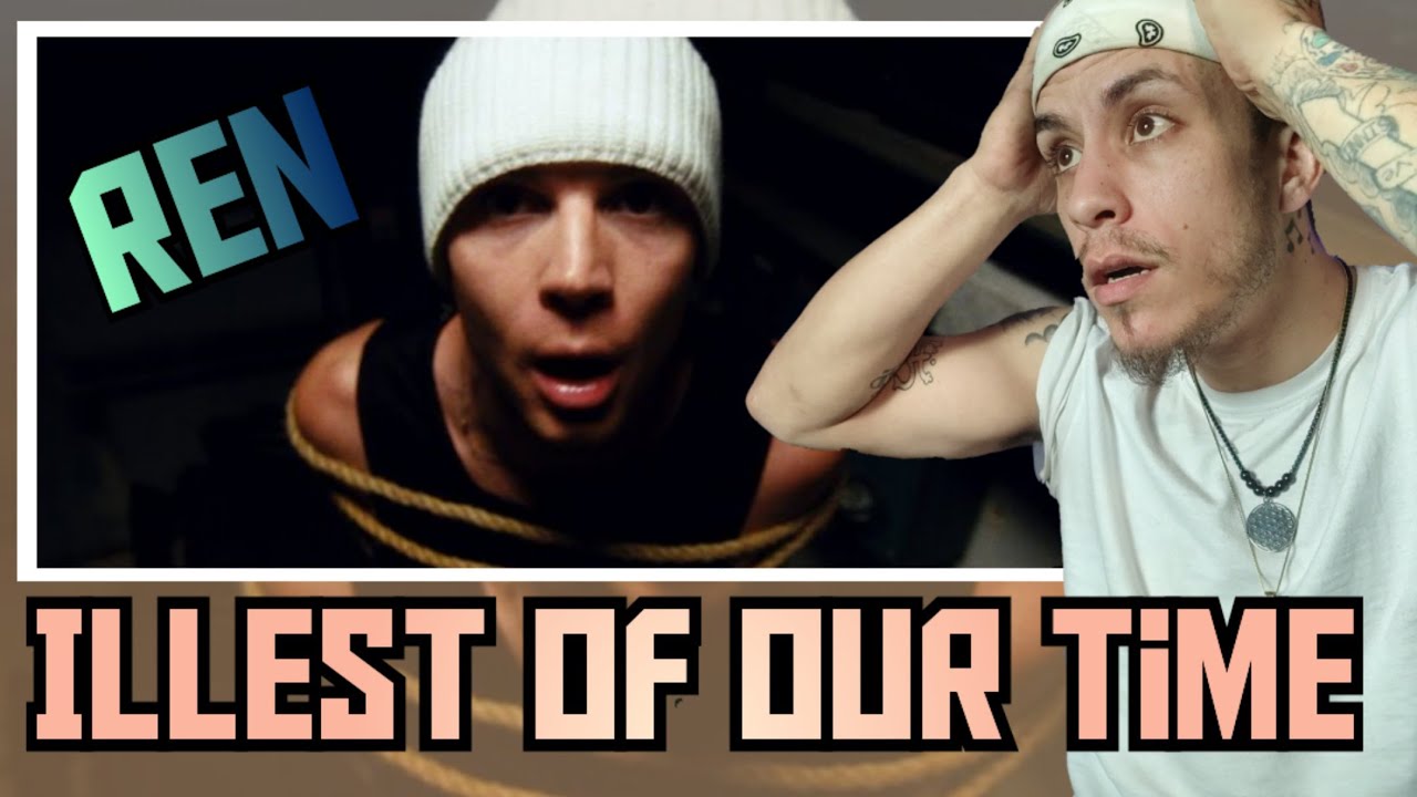 Ren - Illest of our time *REACTION*