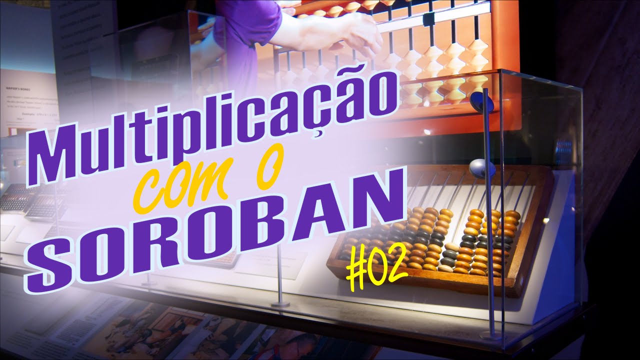 SOROBAN - Como fazer multiplicações #02 | Ajuda Aí, Professor!