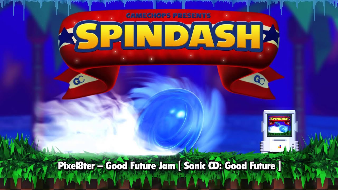 Spindash - Collision Chaos - Pixel8ter - Good Future Jam - Sonic Remix Album by GameChops