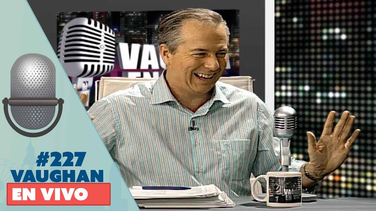 Vaughan en Vivo Episode 227 | Vaughan TV