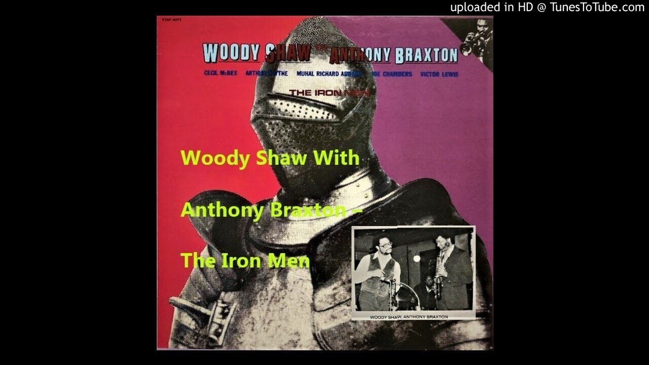 The Iron Men_a /Woody Shaw With Anthony Braxton (1980)