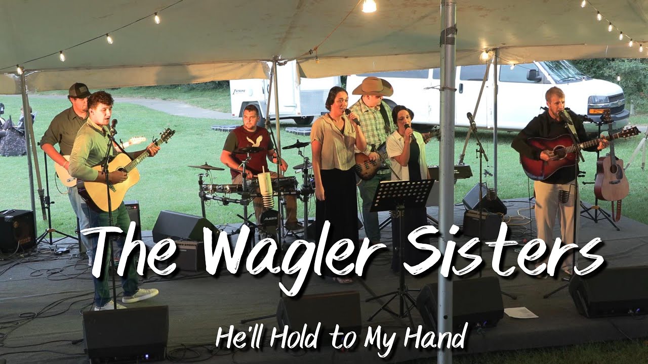 When I've Traveled My Last Mile (He'll Hold to My Hand) ~ The Wagler Sisters