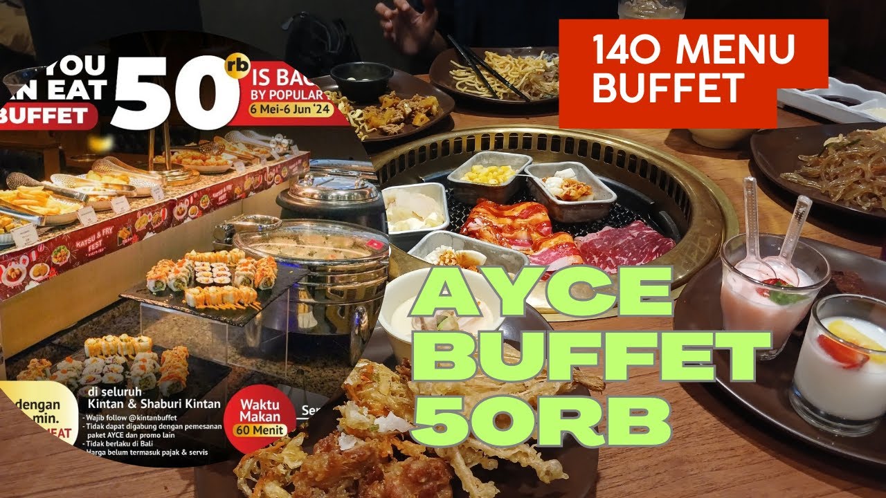 AYCE di kintan buffet cuma 50rb!! , makan sepuasnya 140 menu , promo mei 2024, banyak menu baru !!