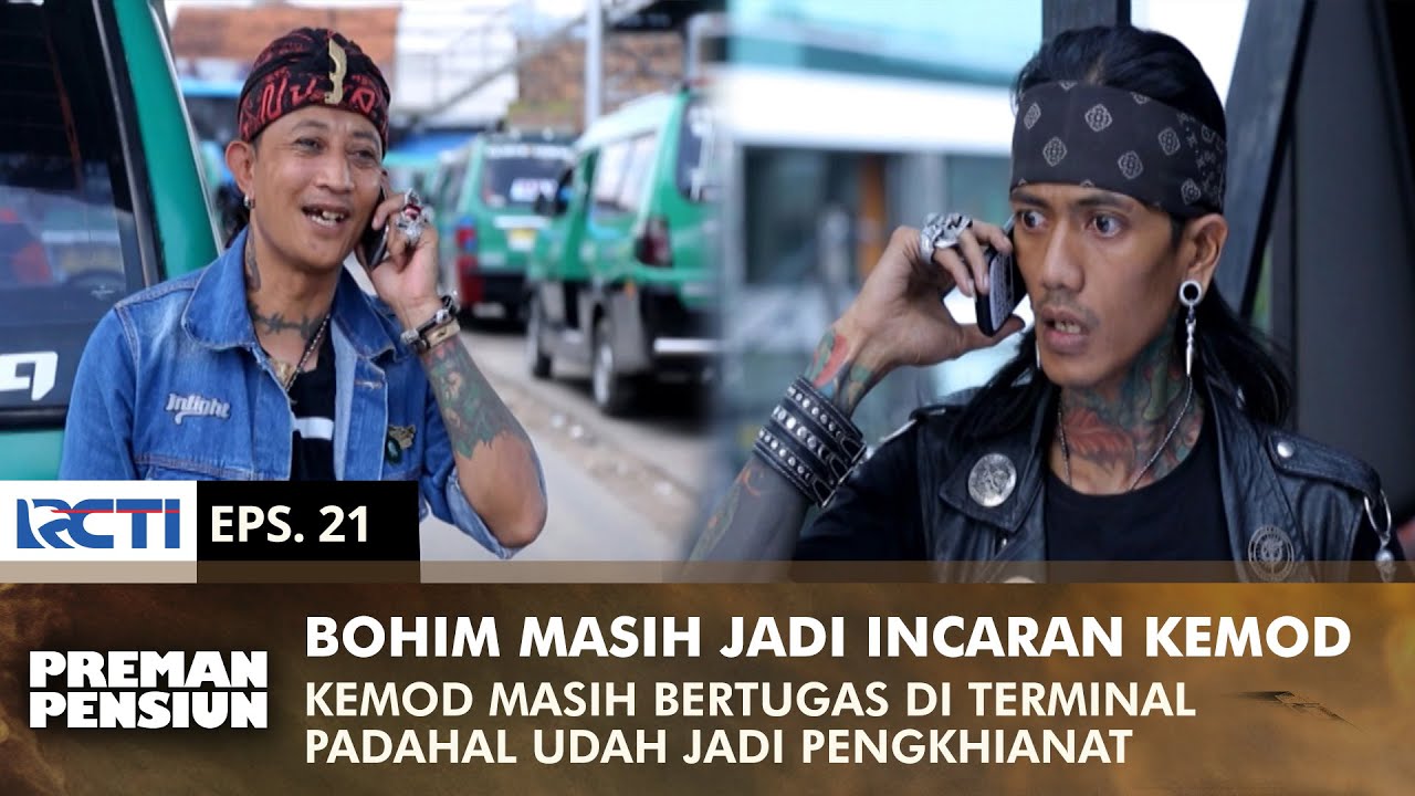 DIINCAR KEMOD! Bohim Kaget Karena Kemod Masih Jadi Pengkhianat | PREMAN PENSIUN 3 | EPS 21 (2/2)