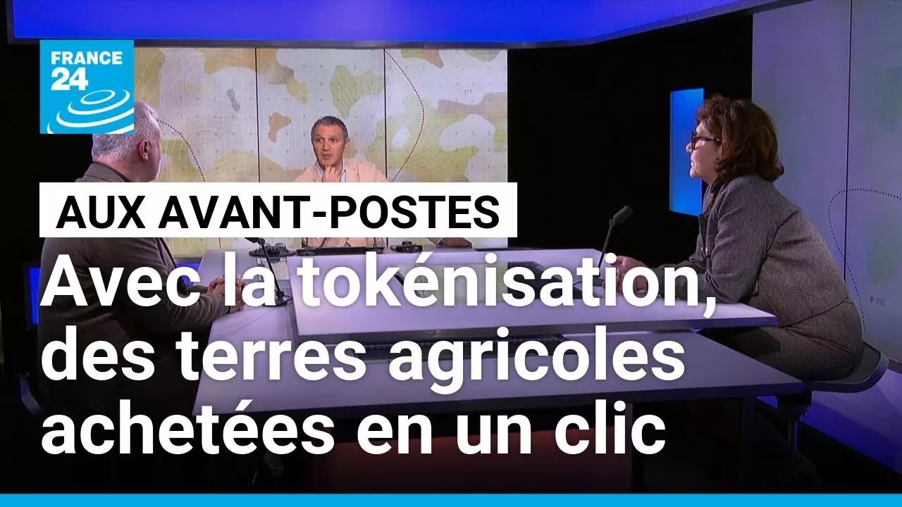 Tokénisation des terres agricoles : acheter des terrains en un clic • FRANCE 24