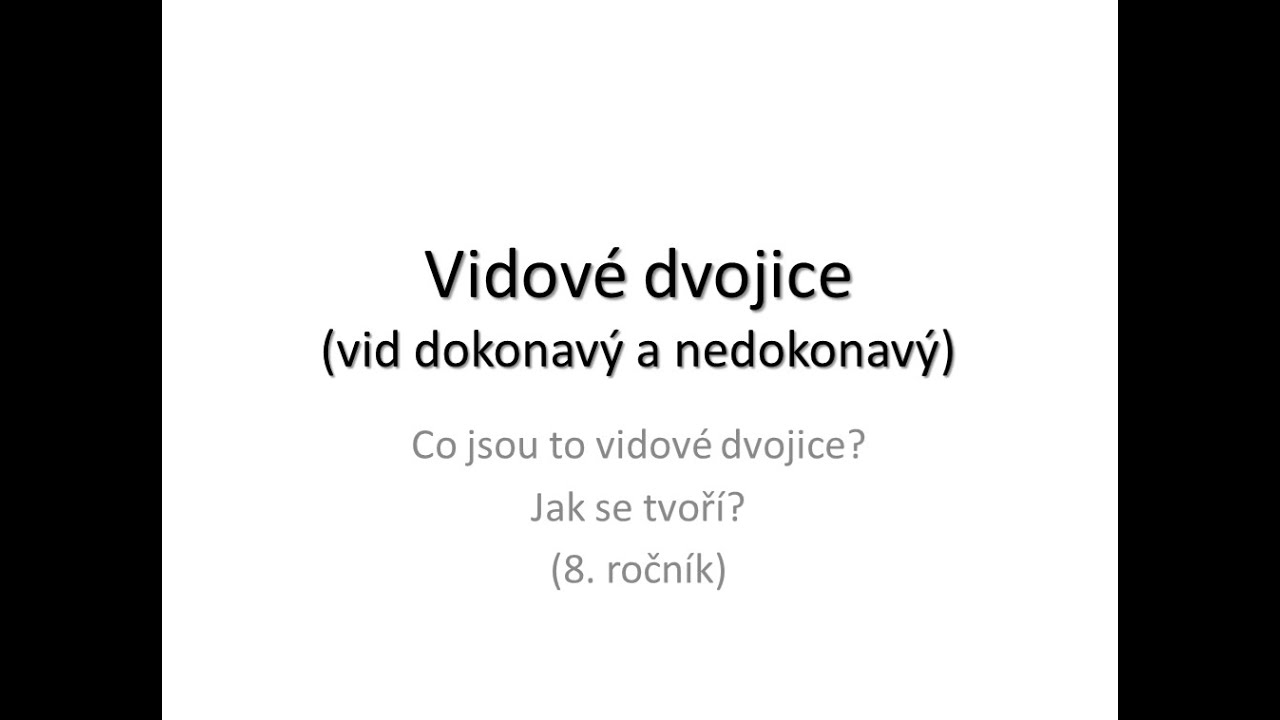Vidové dvojice (vid dokonavý a nedokonavý)