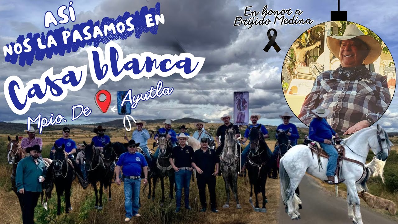 GRAN CABALGATA Y FIESTA EN CASA BLANCA MUNICIPIO DE AYUTLA JAL// NOS ENFIESTAMOS 