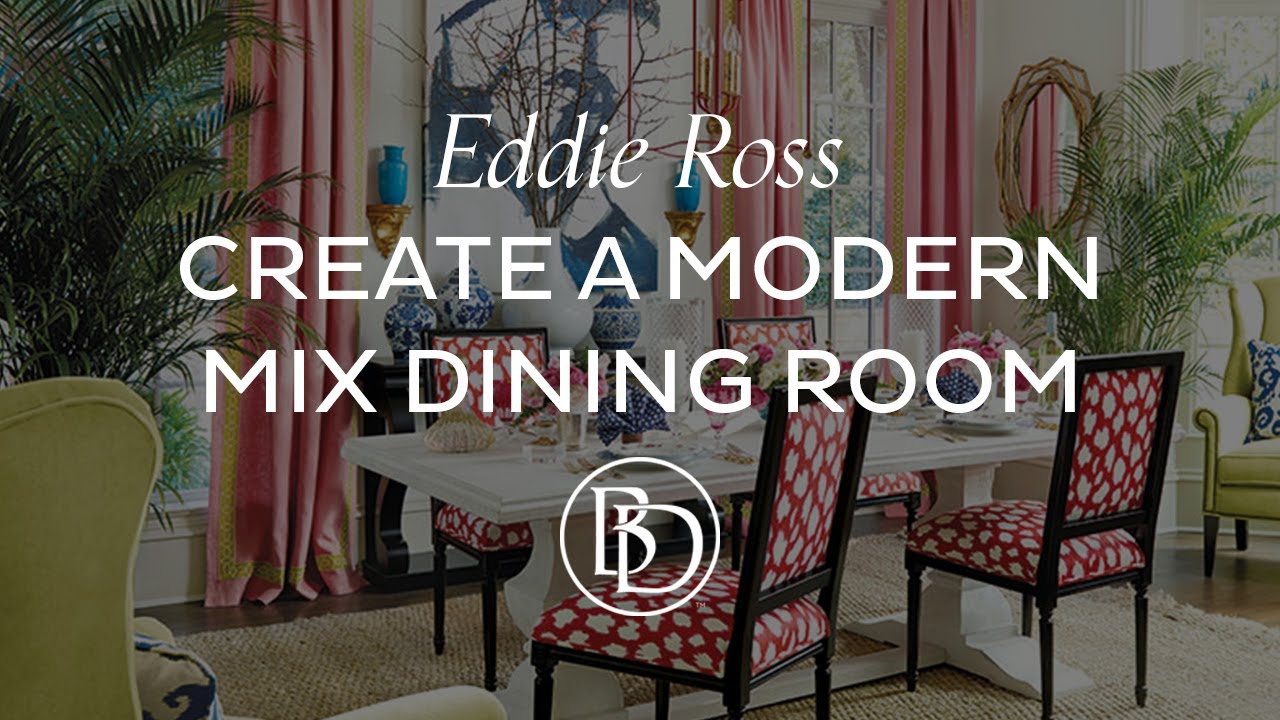 How to Create a Modern Mix Dining Room Decor with Eddie Ross
