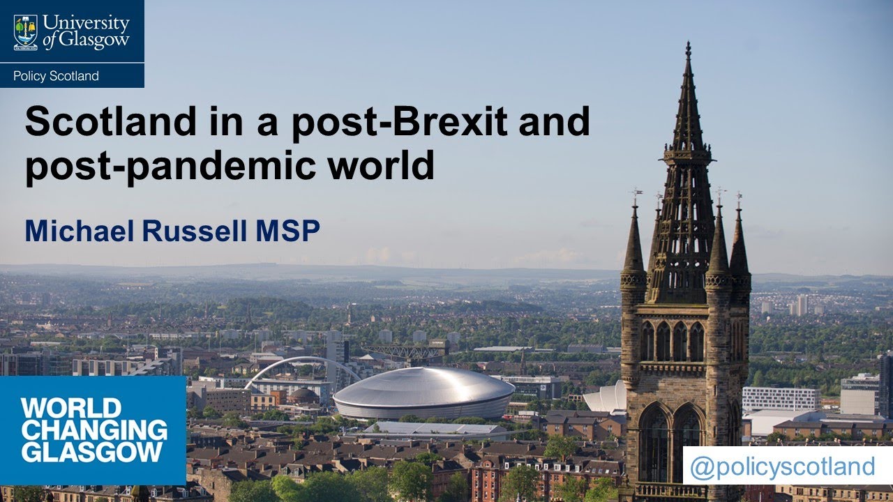 Scotland in a post-Brexit and post-pandemic world - Michael Russell MSP