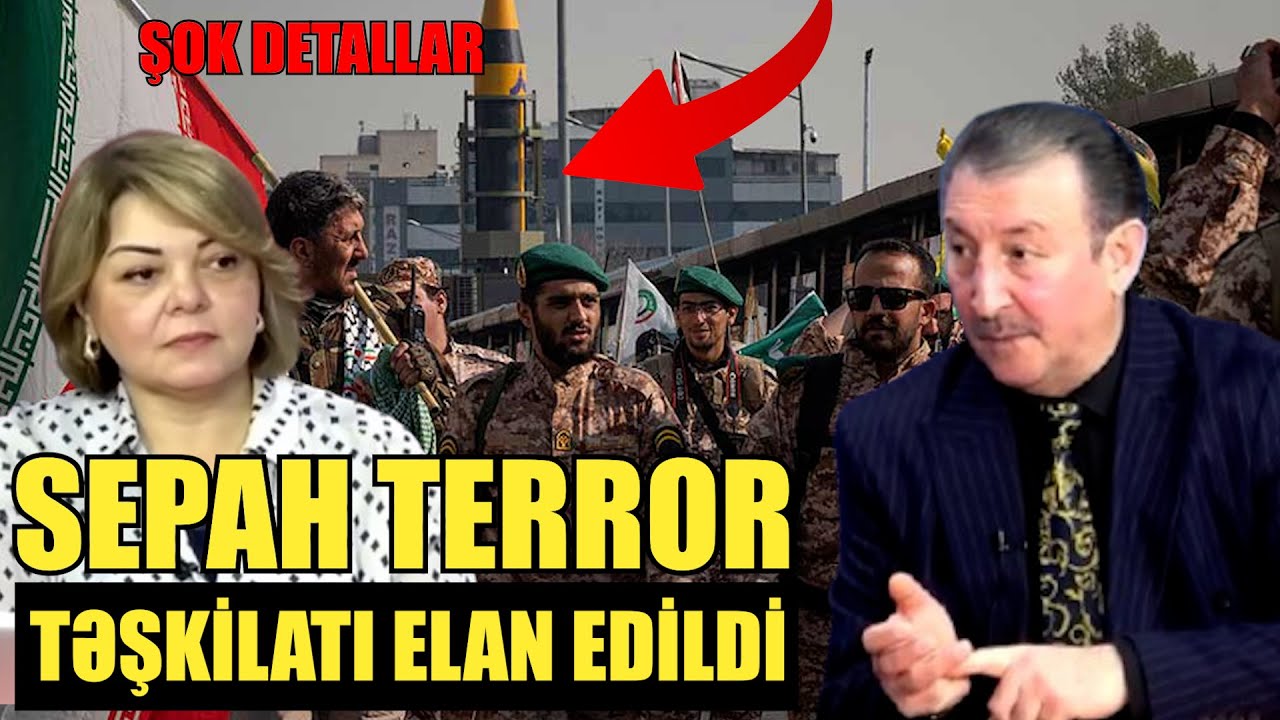 SEPAH terror təşkilatı elan edildi - Son Dəqiqə