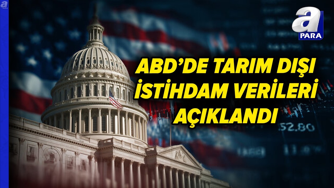 ABD'de Tarım Dışı İstihdam Verileri Açıklandı: Tarım Dışı İstihdam 92 Bin Azaldı | A Para