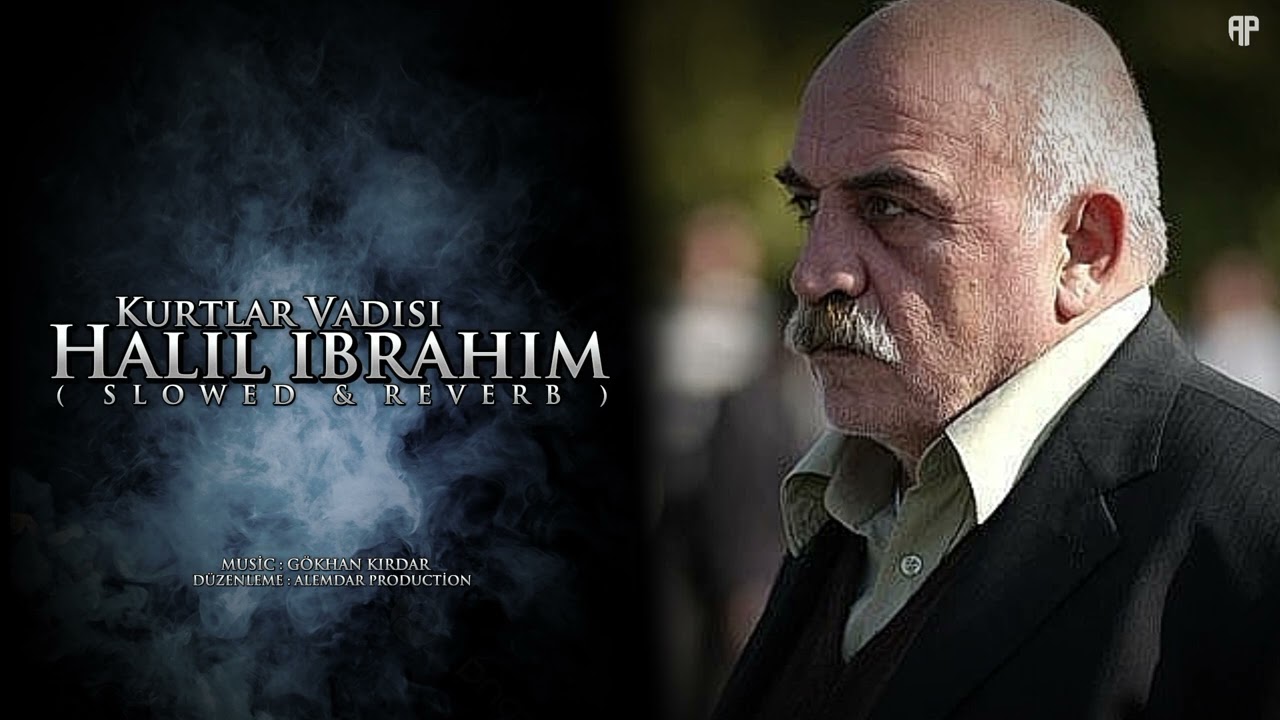 Kurtlar Vadisi - Halil İbrahim - ( Slowed & Reverb) HD #mix