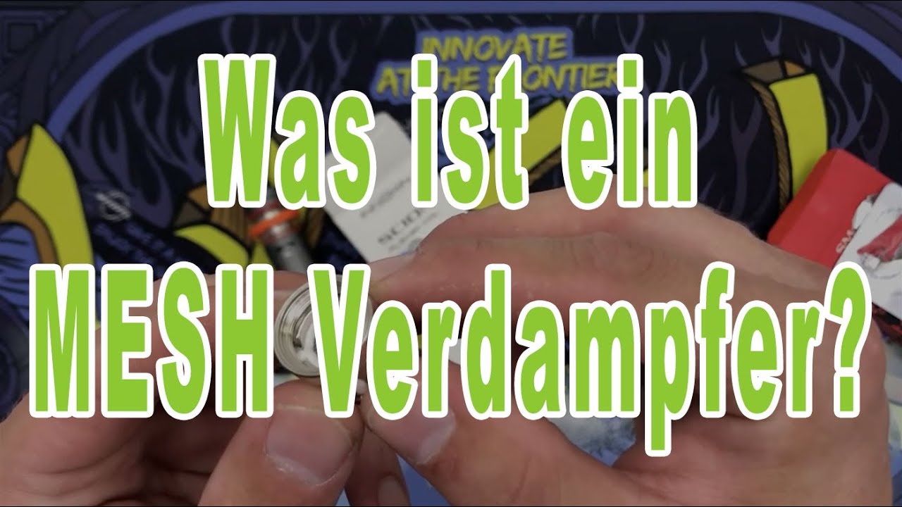 Was ist ein Mesh Verdampfer?