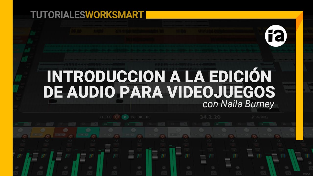 WORKSMART - AUDIO - Introducci&oacute;n a Edici&oacute;n de Audio para Videojuegos