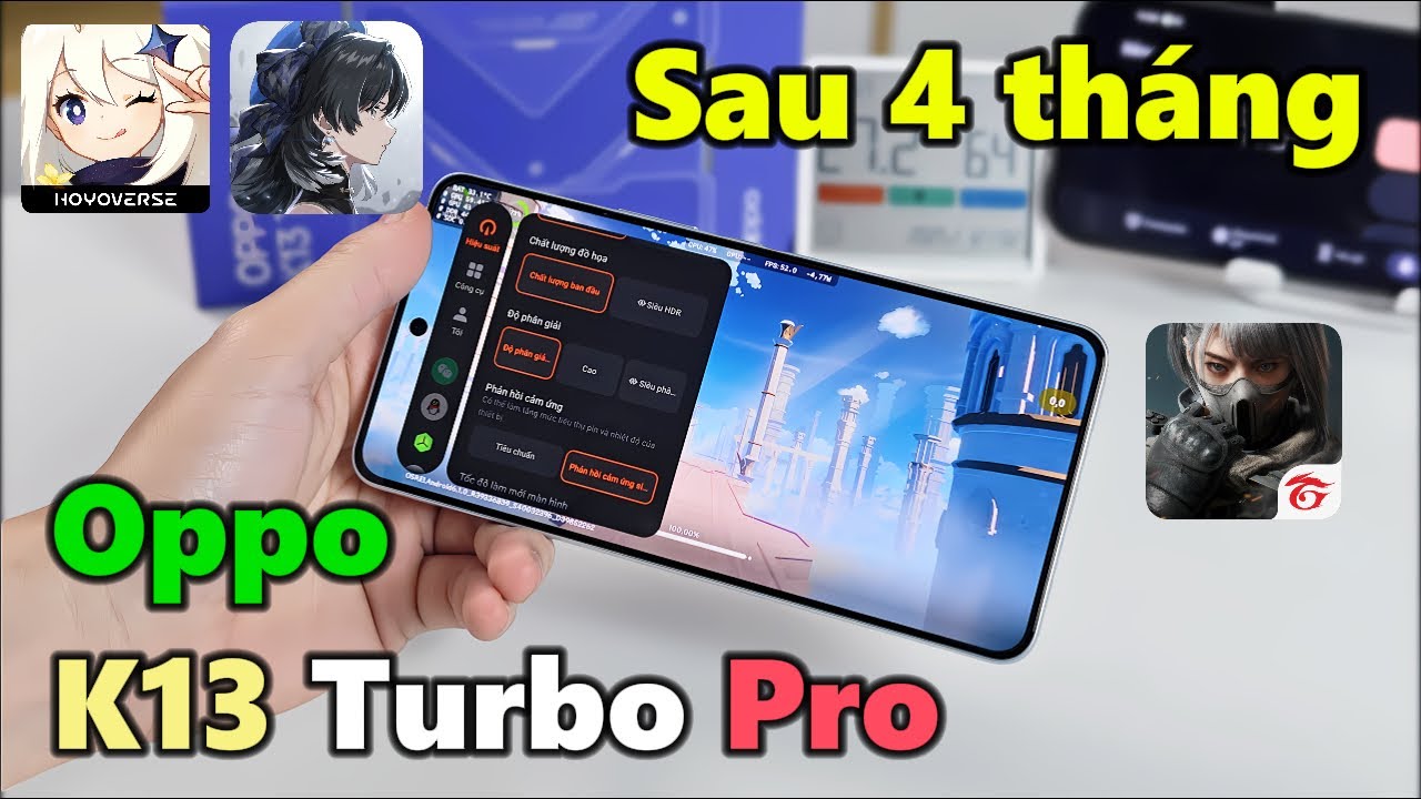 Test Game Oppo K13 Turbo Pro sau 4 tháng - Genshin 120FPS, Wuwa Max Setting thẳng tắp!!