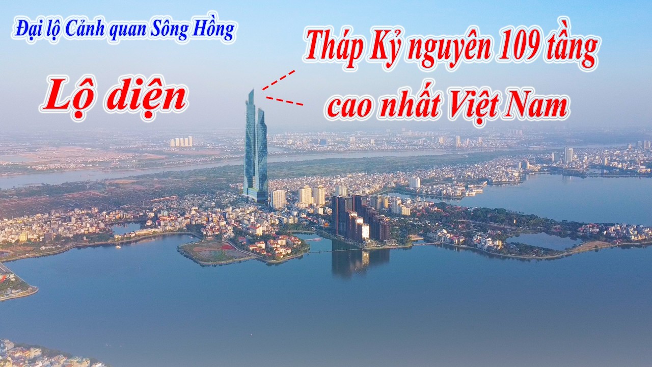Lộ diện kế hoạch xây Tháp Kỷ nguyên 109 tầng cao nhất Việt Nam ven sông Hồng
