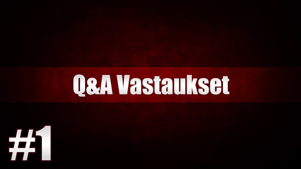 Q&A - Ensimmäinen osa!