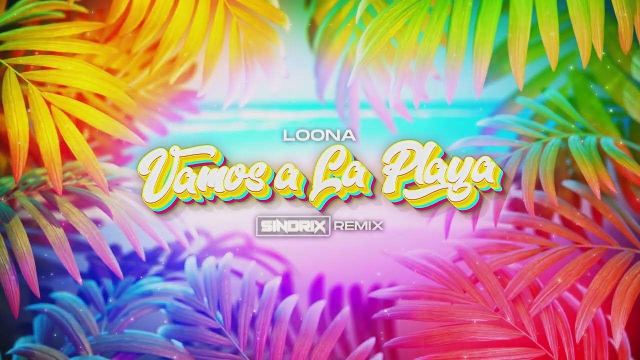 Loona - Vamos a la Playa (SINDRIX REMIX)