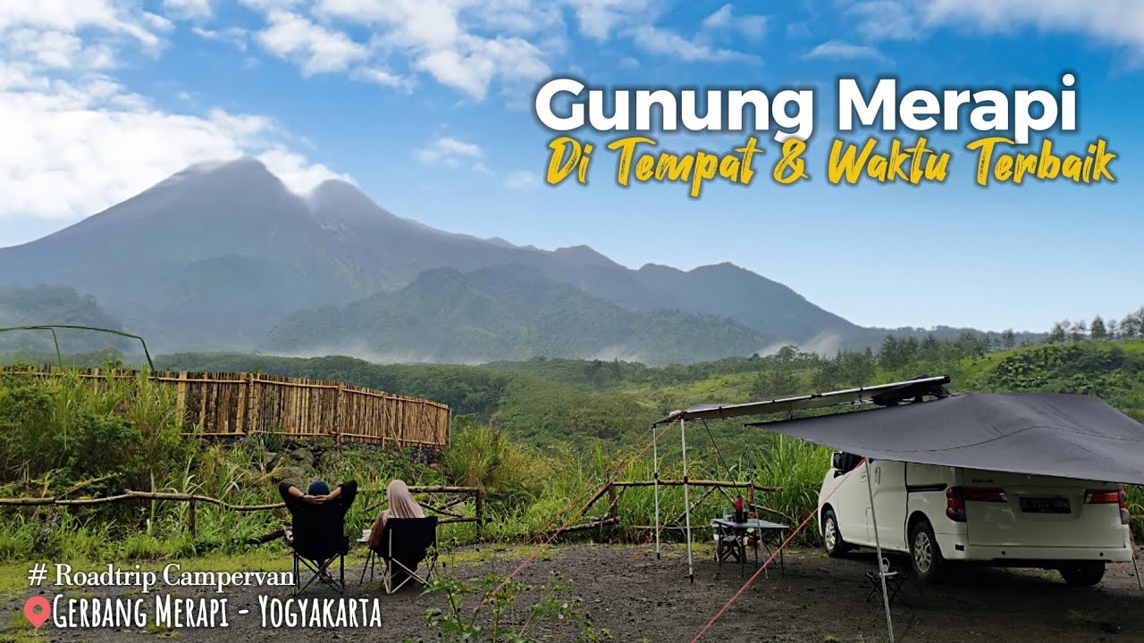 Berhari-hari Tinggal Dalam Mobil, Menemukan Tempat & Waktu Terbaik untuk Menikmati Gunung Merapi