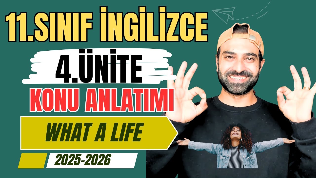 11. SINIF İNGİLİZCE 4. ÜNİTE KONU ANLATIMI | WHAT A LIFE