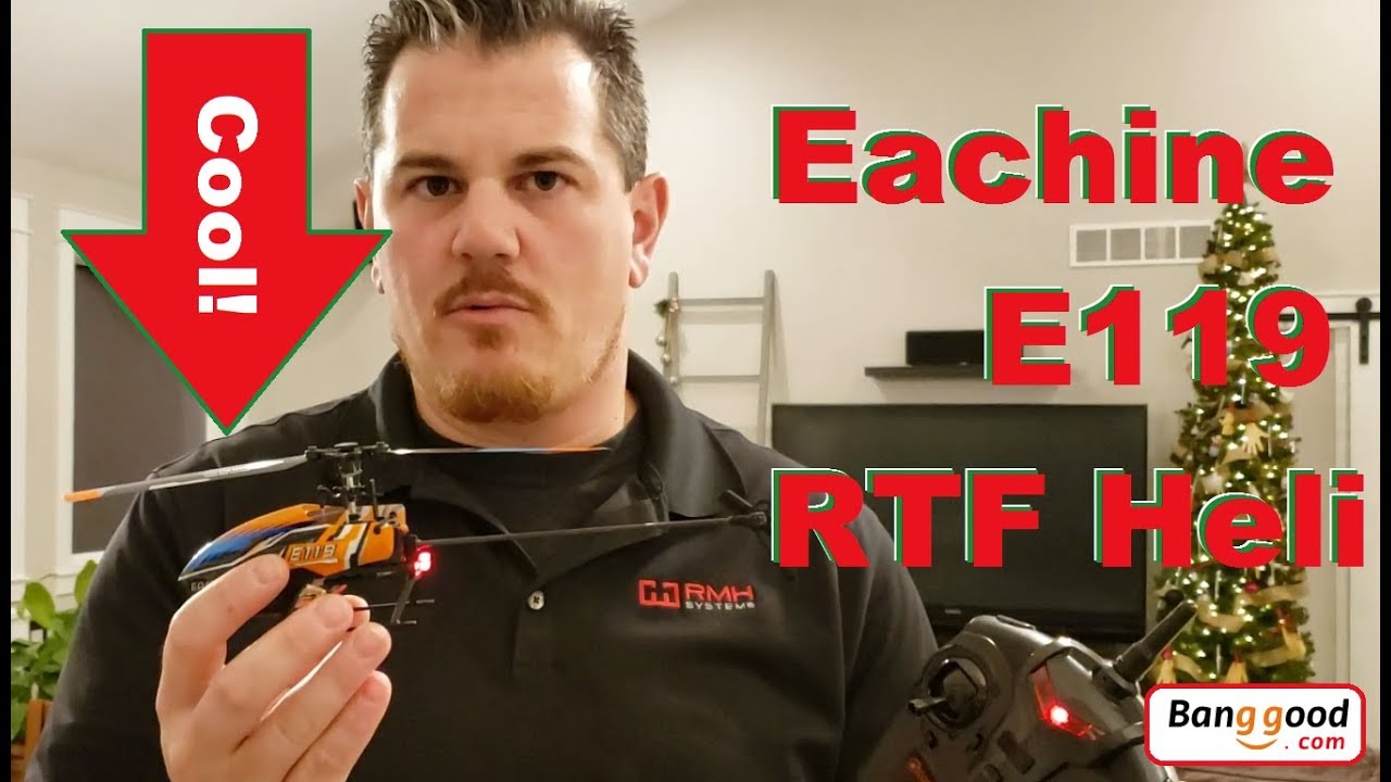 Eachine - E119 - RTF Heli - Unbox, Setup, & Maiden Flights